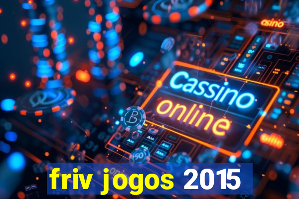 friv jogos 2015